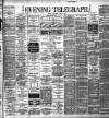 Dublin Evening Telegraph Wednesday 10 June 1896 Page 1