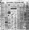 Dublin Evening Telegraph Friday 13 November 1896 Page 1