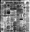 Dublin Evening Telegraph Friday 07 May 1897 Page 1