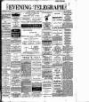 Dublin Evening Telegraph Thursday 26 August 1897 Page 1
