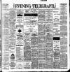 Dublin Evening Telegraph Monday 15 May 1899 Page 1