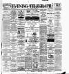 Dublin Evening Telegraph Saturday 01 July 1899 Page 1