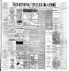 Dublin Evening Telegraph Friday 06 October 1899 Page 1