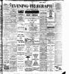 Dublin Evening Telegraph Saturday 28 July 1900 Page 1