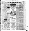 Dublin Evening Telegraph Monday 06 August 1900 Page 1
