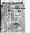 Dublin Evening Telegraph Tuesday 26 April 1904 Page 1
