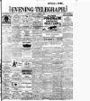 Dublin Evening Telegraph Thursday 29 March 1906 Page 1