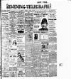 Dublin Evening Telegraph Tuesday 30 June 1908 Page 1