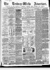 Tenbury Wells Advertiser Tuesday 13 February 1872 Page 1