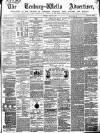 Tenbury Wells Advertiser Tuesday 23 April 1872 Page 1