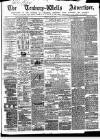 Tenbury Wells Advertiser Tuesday 28 May 1872 Page 1