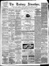 Tenbury Wells Advertiser Tuesday 25 March 1873 Page 1