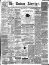 Tenbury Wells Advertiser Tuesday 01 April 1873 Page 1