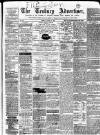 Tenbury Wells Advertiser Tuesday 05 August 1873 Page 1