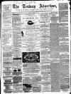 Tenbury Wells Advertiser Tuesday 28 October 1873 Page 1
