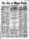 Isle of Wight Times Thursday 07 August 1862 Page 1
