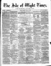 Isle of Wight Times Thursday 14 April 1864 Page 1