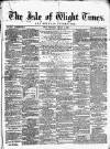 Isle of Wight Times Wednesday 04 January 1865 Page 1