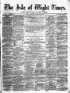 Isle of Wight Times Wednesday 22 February 1865 Page 1