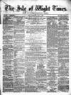 Isle of Wight Times Wednesday 05 April 1865 Page 1