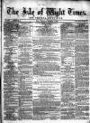 Isle of Wight Times Wednesday 06 December 1865 Page 1