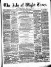 Isle of Wight Times Wednesday 11 April 1866 Page 1