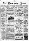Leominster News and North West Herefordshire & Radnorshire Advertiser Friday 04 July 1884 Page 1