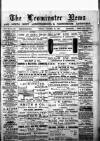Leominster News and North West Herefordshire & Radnorshire Advertiser Friday 16 October 1885 Page 1