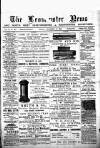 Leominster News and North West Herefordshire & Radnorshire Advertiser Friday 11 December 1885 Page 1