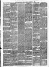 Leominster News and North West Herefordshire & Radnorshire Advertiser Friday 12 March 1886 Page 6