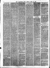 Leominster News and North West Herefordshire & Radnorshire Advertiser Friday 23 April 1886 Page 6