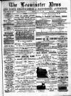 Leominster News and North West Herefordshire & Radnorshire Advertiser Friday 13 May 1887 Page 1