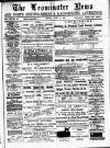 Leominster News and North West Herefordshire & Radnorshire Advertiser Friday 10 June 1887 Page 1