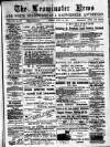 Leominster News and North West Herefordshire & Radnorshire Advertiser Friday 24 June 1887 Page 1