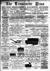 Leominster News and North West Herefordshire & Radnorshire Advertiser Friday 25 November 1887 Page 1