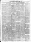 Leominster News and North West Herefordshire & Radnorshire Advertiser Friday 15 March 1889 Page 6