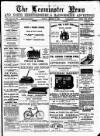 Leominster News and North West Herefordshire & Radnorshire Advertiser Friday 03 March 1893 Page 1