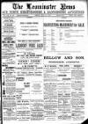 Leominster News and North West Herefordshire & Radnorshire Advertiser Friday 17 July 1896 Page 1