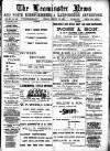 Leominster News and North West Herefordshire & Radnorshire Advertiser Friday 10 August 1900 Page 1