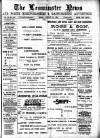 Leominster News and North West Herefordshire & Radnorshire Advertiser Friday 24 August 1900 Page 1