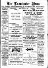 Leominster News and North West Herefordshire & Radnorshire Advertiser Friday 31 August 1900 Page 1