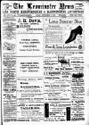 Leominster News and North West Herefordshire & Radnorshire Advertiser Friday 02 September 1904 Page 1