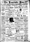 Leominster News and North West Herefordshire & Radnorshire Advertiser Friday 26 May 1905 Page 1