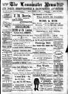 Leominster News and North West Herefordshire & Radnorshire Advertiser Friday 09 March 1906 Page 1