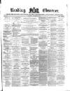 Reading Observer Saturday 25 October 1873 Page 1