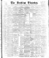 Reading Observer Saturday 12 August 1899 Page 1