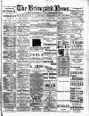 Bromyard News Thursday 19 September 1889 Page 1