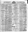 Surrey Gazette Saturday 25 May 1878 Page 1