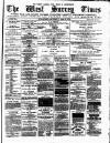Surrey Gazette Saturday 19 April 1879 Page 1