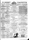 Surrey Gazette Thursday 21 February 1889 Page 1